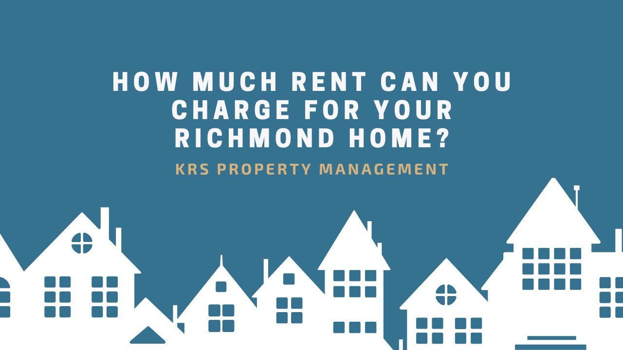 How Much Rent Can You Charge for Your Richmond Home?